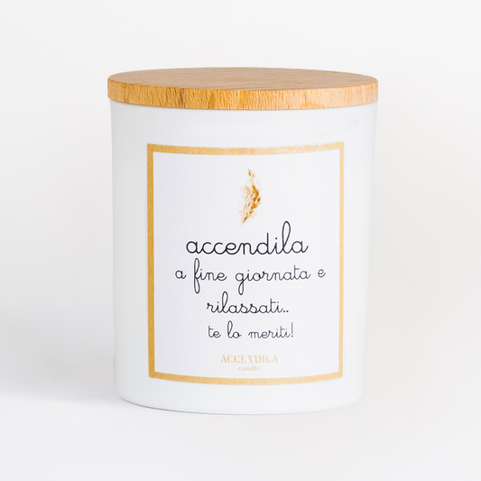 Accendila A fine giornata e rilassati... te lo meriti!